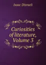 Curiosities of literature, Volume 3 - Isaac Disraeli
