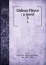 Gideon Fleyce : a novel. 3 - Henry William Lucy