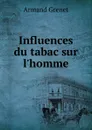 Influences du tabac sur l.homme - Armand Grenet