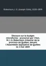 Discours sur le budget microforme : prononce par l.Hon. M. J. G. Robertson, tresorier de la province de Quebec, devant l.Assemblee legislative de Quebec le 2 mai 1884 - Joseph Gibb Robertson