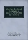 Libellus de vita et miraculis S. Godrici, heremitae de Finchale. - Reginald