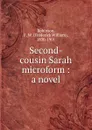 Second-cousin Sarah microform : a novel - Frederick William Robinson