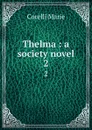 Thelma : a society novel. 2 - Marie Corelli