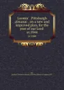 Loomis. . Pittsburgh almanac . on a new and improved plan, for the year of our Lord . yr.1844 - Sanford C. Hill