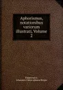 Aphorismus, notationibus variorum illustrati, Volume 2 - Johannes Christophorus Rieger Hippocrates