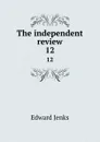 The independent review. 12 - Jenks Edward
