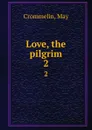 Love, the pilgrim. 2 - May Crommelin