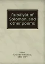 Rubaiyat of Solomon, and other poems - Amanda Theodocia Jones