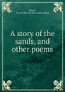 A story of the sands, and other poems - Elias L. Macomb Bristol