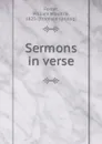 Sermons in verse - William Moultrie Foster