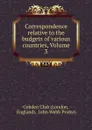 Correspondence relative to the budgets of various countries, Volume 3 - John Webb Probyn