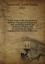 A first Latin book, designed as a manual of progressive exercises and systematic drill in the elements of Latin, and introductory to Caesar.s Commentaries on the Gallic war; - David Young Comstock