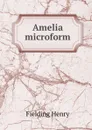 Amelia microform - Fielding Henry