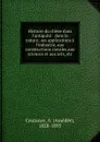 Histoire du chene dans l.antiquite . dans la nature; ses applications a l.industrie, aux constructions navales aux sciences et aux arts, etc - Amédée Coutance