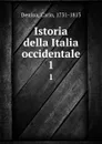 Istoria della Italia occidentale. 1 - Carlo Denina