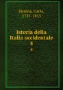 Istoria della Italia occidentale. 4 - Carlo Denina