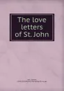 The love letters of St. John - Bolton Hall