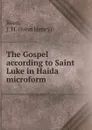 The Gospel according to Saint Luke in Haida microform - John Henry Keen