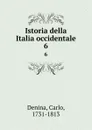 Istoria della Italia occidentale. 6 - Carlo Denina