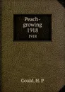 Peach-growing. 1918 - H.P. Gould