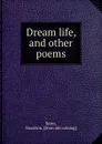 Dream life, and other poems - Stockton Bates