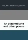 An autumn lane and other poems - Will Thomas Hale