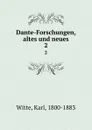 Dante-Forschungen, altes und neues. 2 - Karl Witte