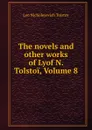 The novels and other works of Lyof N. Tolstoi, Volume 8 - Лев Николаевич Толстой