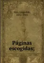 Paginas escogidas; - Leopoldo Alas