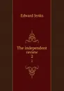 The independent review. 2 - Jenks Edward