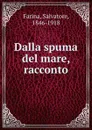 Dalla spuma del mare, racconto - Salvatore Farina