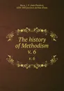 The history of Methodism. v. 6 - John Fletcher Hurst
