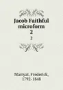 Jacob Faithful microform. 2 - Frederick Marryat
