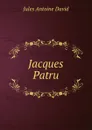 Jacques Patru - Jules Antoine David