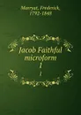 Jacob Faithful microform. 1 - Frederick Marryat