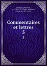 Commentaires et lettres. 5 - Blaise de Montluc