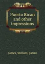 Puerto Rican and other impressions - William James