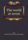 The world at seven - Burnett Steele Ivey