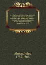 A collection of interesting, authentic papers : relative to the dispute between Great Britain and America ; showing the causes and progress of that misunderstanding, from 1764 to 1775 - John Almon