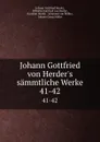 Johann Gottfried von Herder.s sammtliche Werke. 41-42 - Johann Gottfried Herder