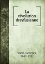 La revolution dreyfusienne - Georges Sorel