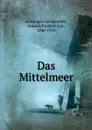 Das Mittelmeer - Amand Schweiger-Lerchenfeld