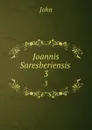 Joannis Saresberiensis . 3 - John