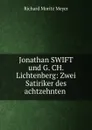 Jonathan SWIFT und G. CH. Lichtenberg: Zwei Satiriker des achtzehnten . - Richard Moritz Meyer