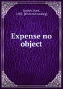 Expense no object - Sam Janney