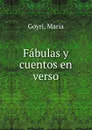 Fabulas y cuentos en verso - María Goyri