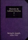 Histoire de l.affaire Dreyfus. 2 - Joseph Reinach