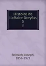 Histoire de l.affaire Dreyfus. 5 - Joseph Reinach