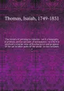 The history of printing in America : with a biography of printers, and an account of newspapers : to which is prefixed a concise view of the discovery and progress of the art in other parts of the world : in two volumes. 1 - Isaiah Thomas