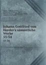 Johann Gottfried von Herder.s sammtliche Werke. 53-54 - Johann Gottfried Herder